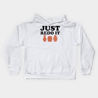 Pottery Maker - Just Redo It Kids Hoodie